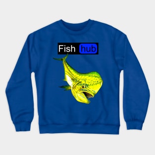 Fish hub mahi-mahi Crewneck Sweatshirt